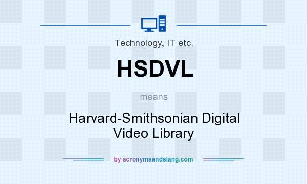 What does HSDVL mean? It stands for Harvard-Smithsonian Digital Video Library