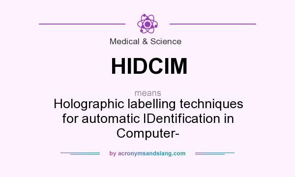 What does HIDCIM mean? It stands for Holographic labelling techniques for automatic IDentification in Computer-