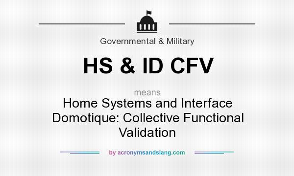 What does HS & ID CFV mean? It stands for Home Systems and Interface Domotique: Collective Functional Validation