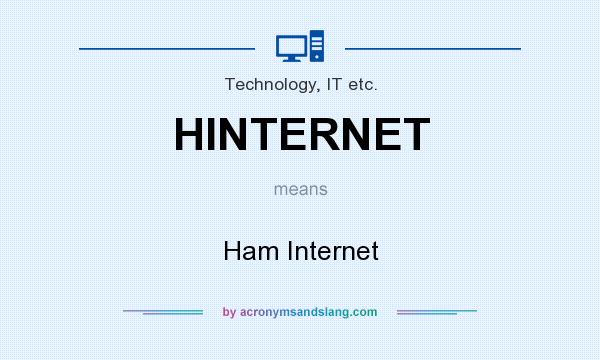 What does HINTERNET mean? It stands for Ham Internet