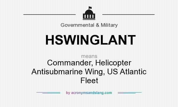 What does HSWINGLANT mean? It stands for Commander, Helicopter Antisubmarine Wing, US Atlantic Fleet