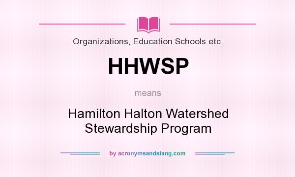 What does HHWSP mean? It stands for Hamilton Halton Watershed Stewardship Program