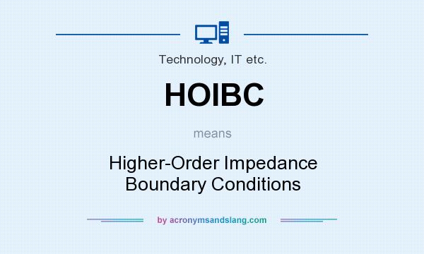 What does HOIBC mean? It stands for Higher-Order Impedance Boundary Conditions