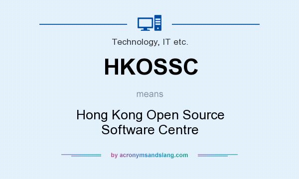 What does HKOSSC mean? It stands for Hong Kong Open Source Software Centre