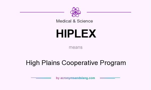 What does HIPLEX mean? It stands for High Plains Cooperative Program