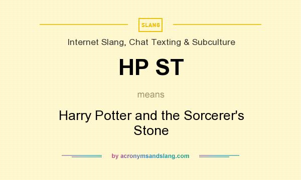 What does HP ST mean? It stands for Harry Potter and the Sorcerer`s Stone
