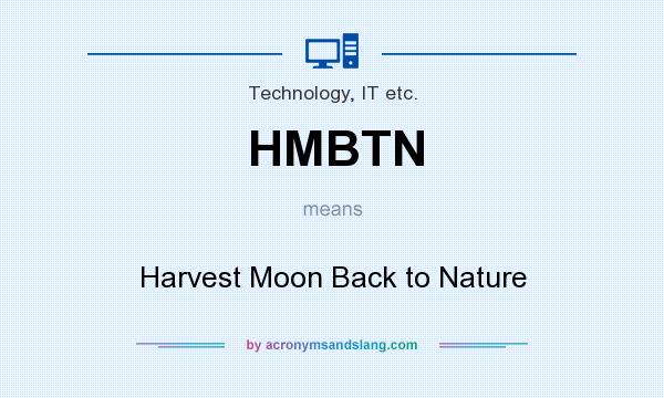 What does HMBTN mean? It stands for Harvest Moon Back to Nature