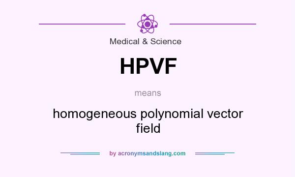 What does HPVF mean? It stands for homogeneous polynomial vector field