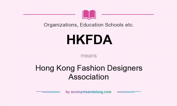 What does HKFDA mean? It stands for Hong Kong Fashion Designers Association
