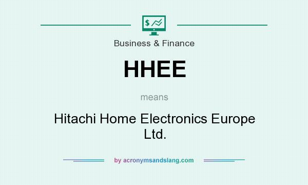 What does HHEE mean? It stands for Hitachi Home Electronics Europe Ltd.