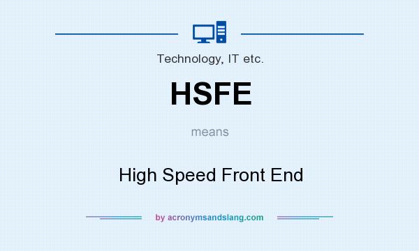 What does HSFE mean? It stands for High Speed Front End