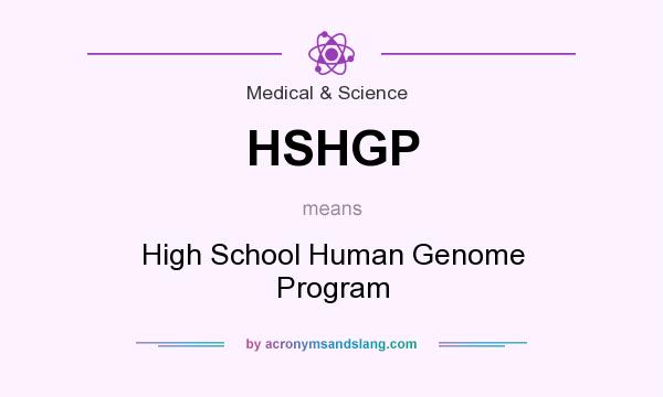 What does HSHGP mean? It stands for High School Human Genome Program