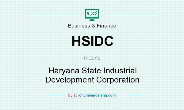 What does HSIDC mean? It stands for Haryana State Industrial Development Corporation