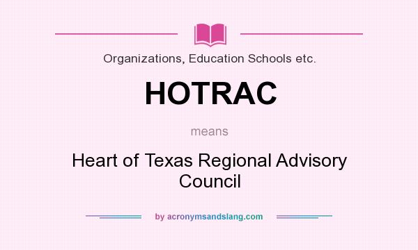 What does HOTRAC mean? It stands for Heart of Texas Regional Advisory Council