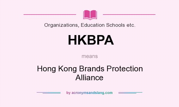 What does HKBPA mean? It stands for Hong Kong Brands Protection Alliance