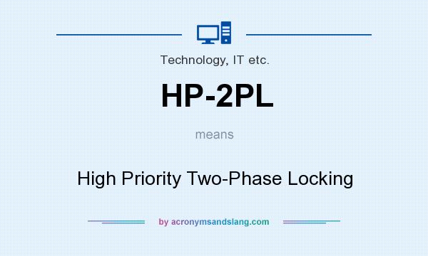 What does HP-2PL mean? It stands for High Priority Two-Phase Locking