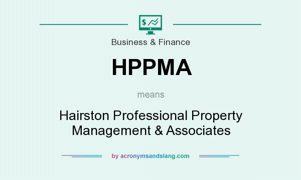 What does HPPMA mean? It stands for Hairston Professional Property Management & Associates