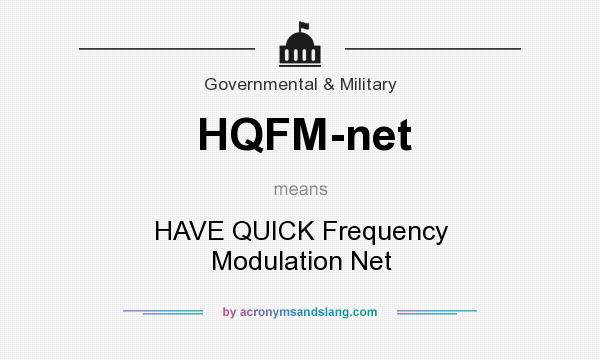 What does HQFM-net mean? It stands for HAVE QUICK Frequency Modulation Net