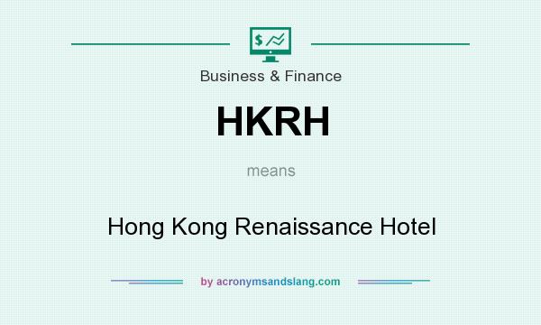 What does HKRH mean? It stands for Hong Kong Renaissance Hotel