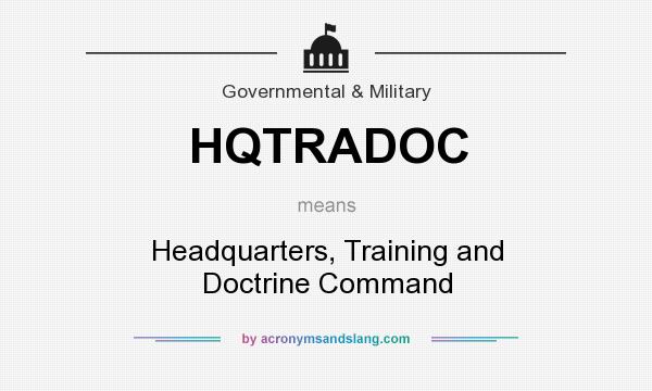 What does HQTRADOC mean? It stands for Headquarters, Training and Doctrine Command