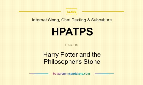 What does HPATPS mean? It stands for Harry Potter and the Philosopher`s Stone