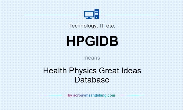 What does HPGIDB mean? It stands for Health Physics Great Ideas Database