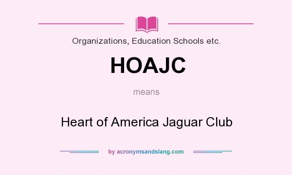 What does HOAJC mean? It stands for Heart of America Jaguar Club