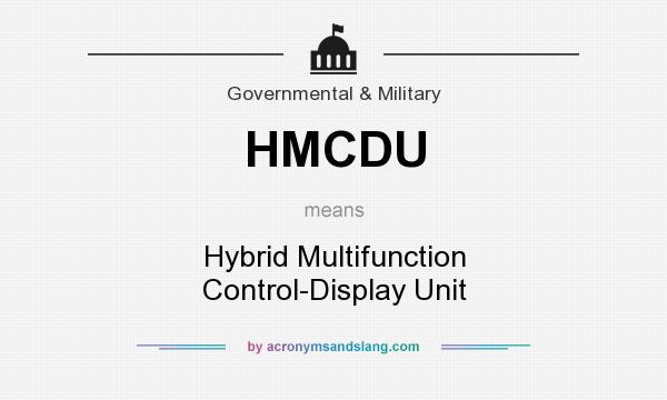 What does HMCDU mean? It stands for Hybrid Multifunction Control-Display Unit