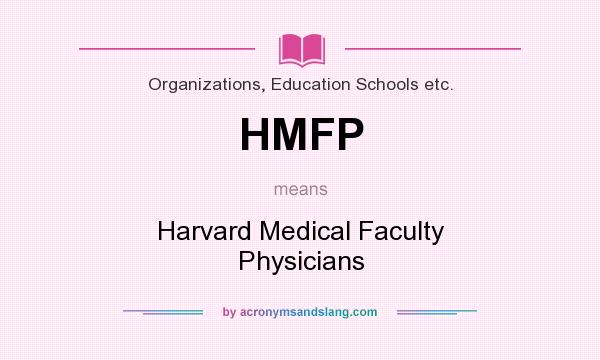 What does HMFP mean? It stands for Harvard Medical Faculty Physicians