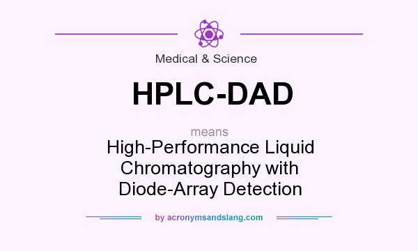 What does HPLC-DAD mean? It stands for High-Performance Liquid Chromatography with Diode-Array Detection
