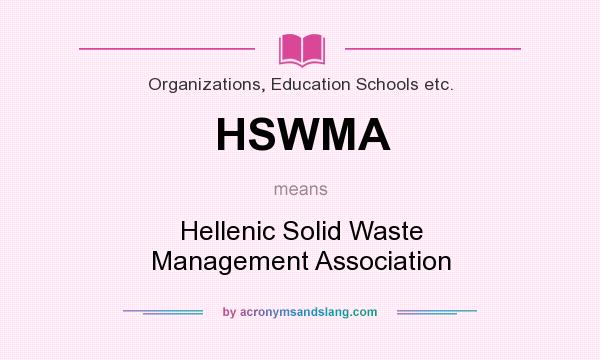 What does HSWMA mean? It stands for Hellenic Solid Waste Management Association