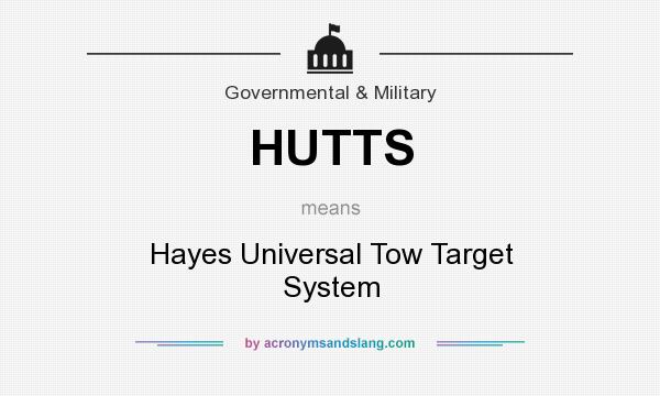 What does HUTTS mean? It stands for Hayes Universal Tow Target System