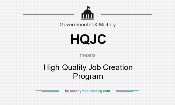 What does HQJC mean? It stands for High-Quality Job Creation Program