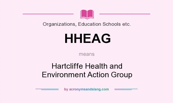 What does HHEAG mean? It stands for Hartcliffe Health and Environment Action Group