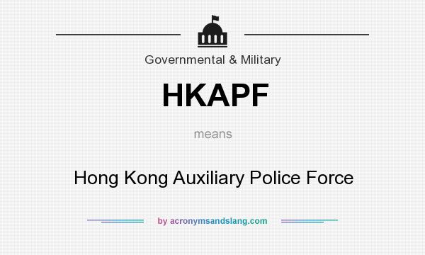 What does HKAPF mean? It stands for Hong Kong Auxiliary Police Force
