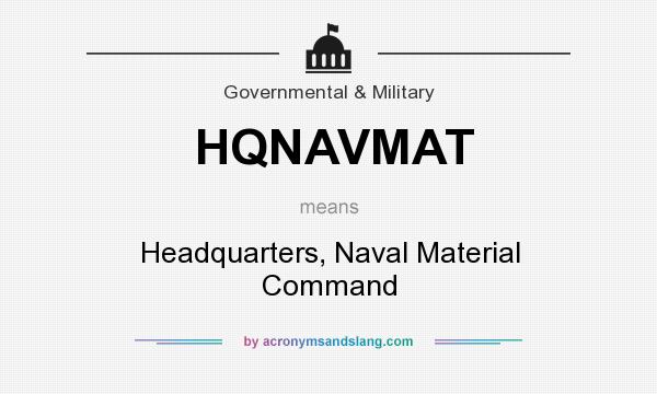 What does HQNAVMAT mean? It stands for Headquarters, Naval Material Command
