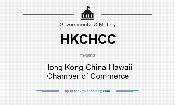 What does HKCHCC mean? It stands for Hong Kong-China-Hawaii Chamber of Commerce