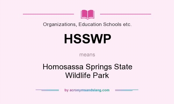 What does HSSWP mean? It stands for Homosassa Springs State Wildlife Park