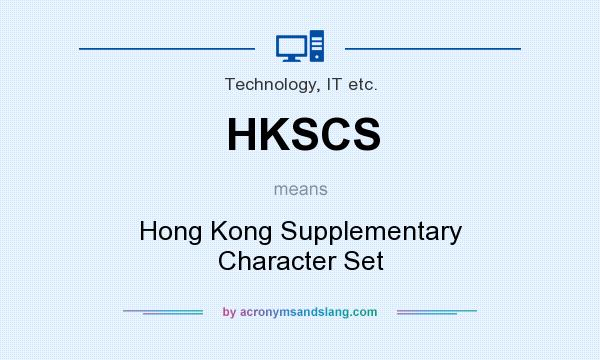 What does HKSCS mean? It stands for Hong Kong Supplementary Character Set