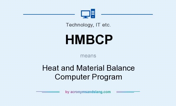 What does HMBCP mean? It stands for Heat and Material Balance Computer Program