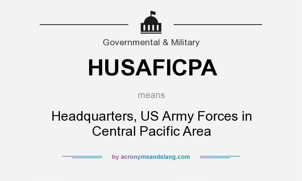 What does HUSAFICPA mean? It stands for Headquarters, US Army Forces in Central Pacific Area