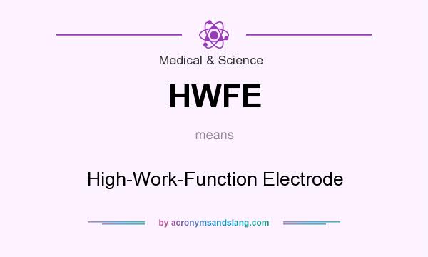 What does HWFE mean? It stands for High-Work-Function Electrode