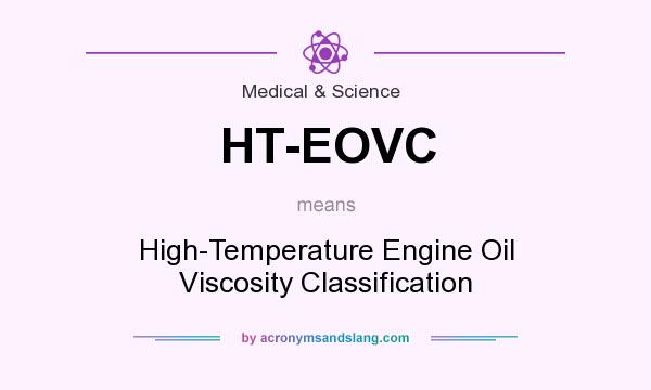 What does HT-EOVC mean? It stands for High-Temperature Engine Oil Viscosity Classification