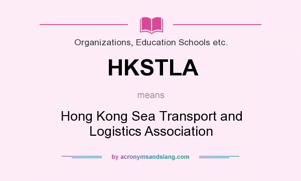 What does HKSTLA mean? It stands for Hong Kong Sea Transport and Logistics Association