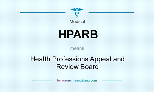 What does HPARB mean? It stands for Health Professions Appeal and Review Board