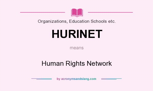 What does HURINET mean? It stands for Human Rights Network