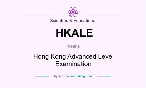 What does HKALE mean? It stands for Hong Kong Advanced Level Examination