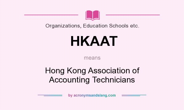 What does HKAAT mean? It stands for Hong Kong Association of Accounting Technicians