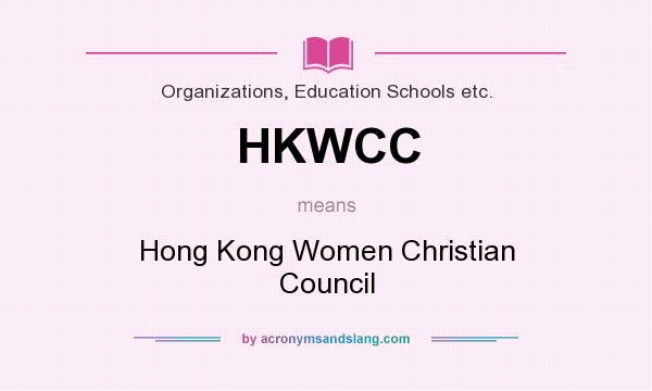 What does HKWCC mean? It stands for Hong Kong Women Christian Council