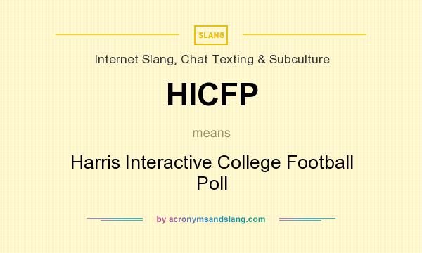 What does HICFP mean? It stands for Harris Interactive College Football Poll